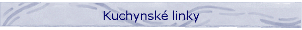 Kuchynsk� linky